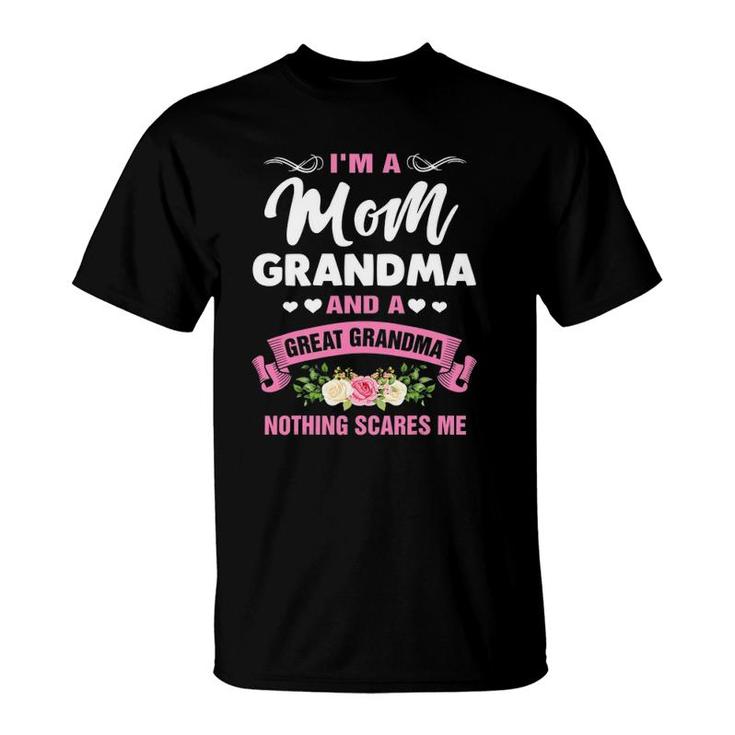 I'm A Mom Grandma Great Nothing Scares Me Mother Day T-Shirt