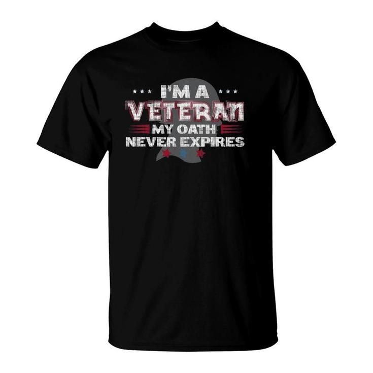 I'm A Veteran My Oath Never Expires Vintage Veterans Gift T-Shirt
