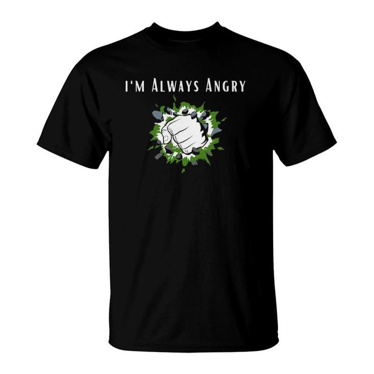I'm Always Angry Funny Angry Superhero Gift For Kids T-Shirt