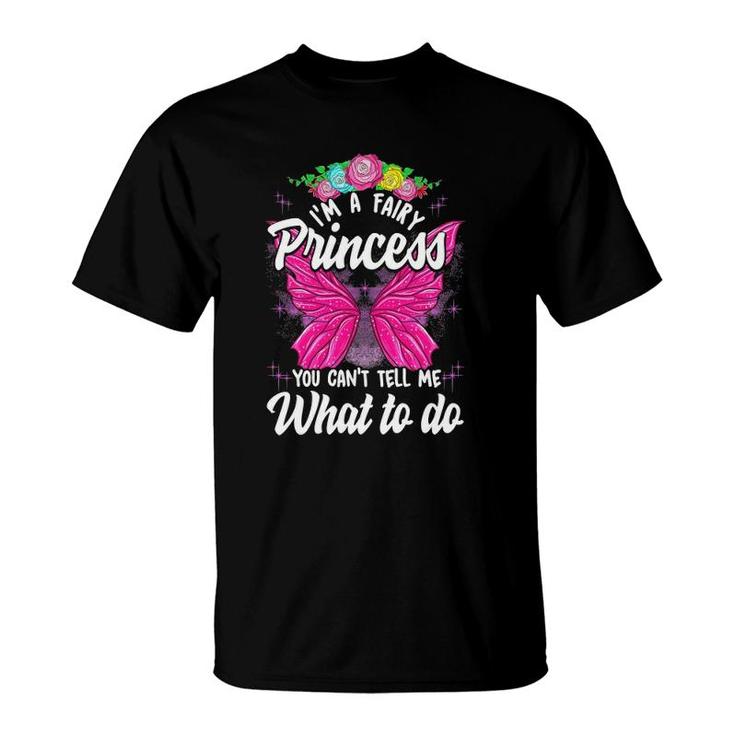 I'm Fairy Princess You Can't Tell Me What To Do Cute Girly T-Shirt
