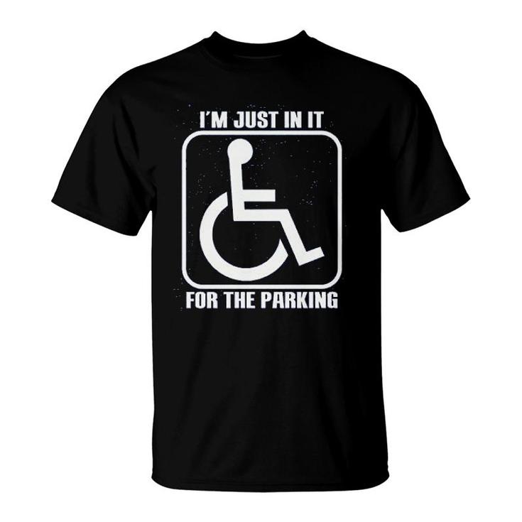 Im Just In It For Parking Funny Handicap T-Shirt