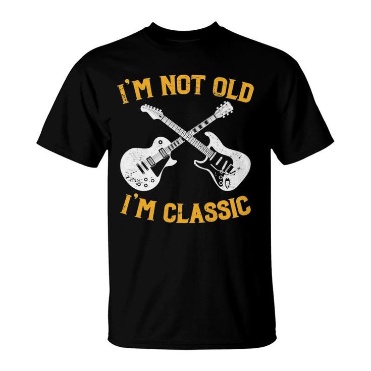 I'm Not Old I'm Classic Funny Rock And Roll Mens Womens T-Shirt