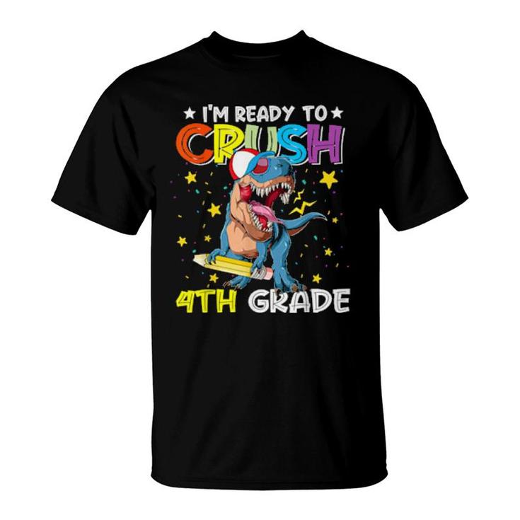 I'm Ready To Crush 4Th Grade Dinosaurier Back To School  T-Shirt