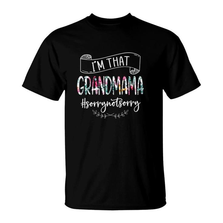 I'm That Grandmama Sorry Not Sorry  For Women T-Shirt