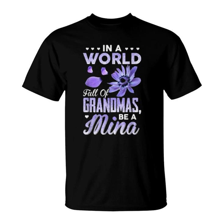 In A World Full Of Grandmas Be Mina Purple Anemone Flower  T-Shirt