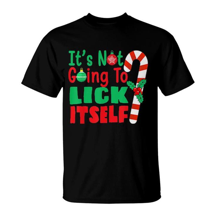 It’S Not Going To Lick Itself Candy Cane Christmas Holiday Tee  T-Shirt