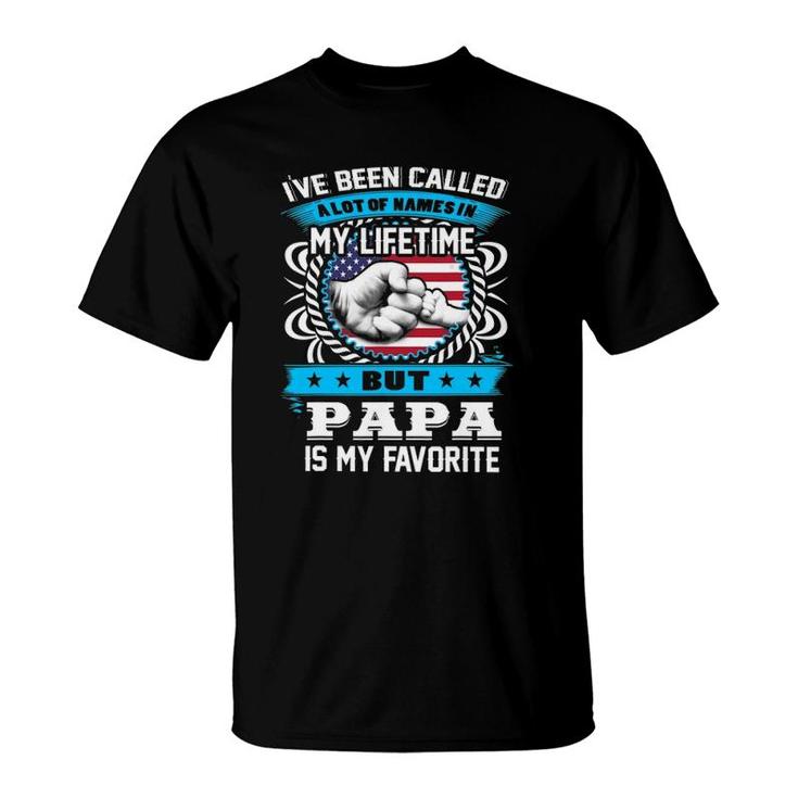I've Been Called Lot Of Name But Papa Is My Favorite Grandpa T-Shirt