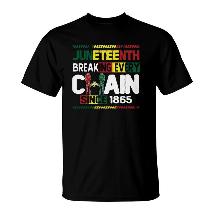 Juneteenth Breaking Every Chain Since 1865 Black Month History T-Shirt