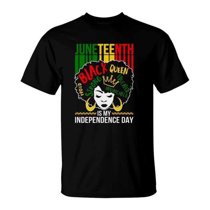 Juneteenth Is My Independence Day Black Afro Women Pride Melanin Queen T-Shirt