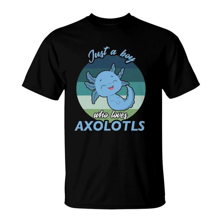 Just A Boy Who Loves Axolotl T-Shirt