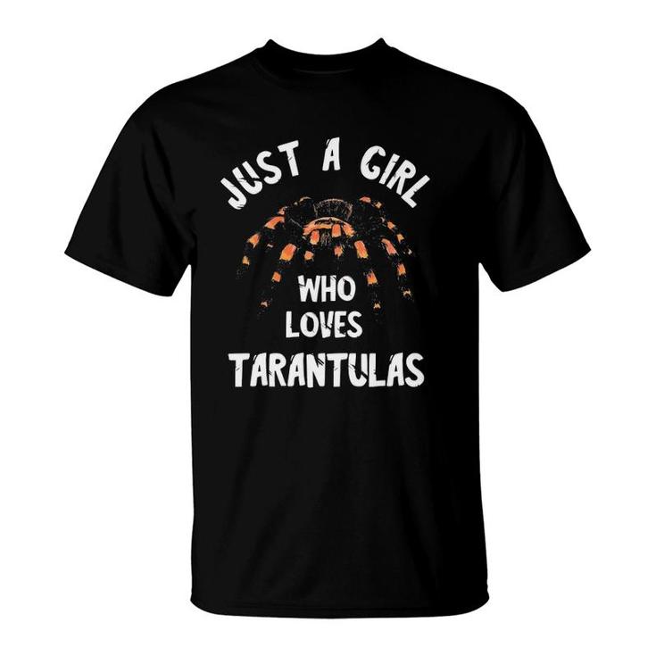 Just A Girl Who Loves Tarantulas Spider Lover Arachnology T-Shirt