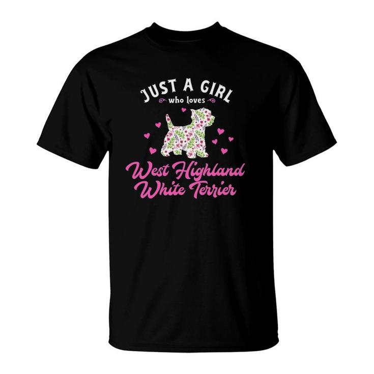 Just A Girl Who Loves West Highland White Terrier T-Shirt