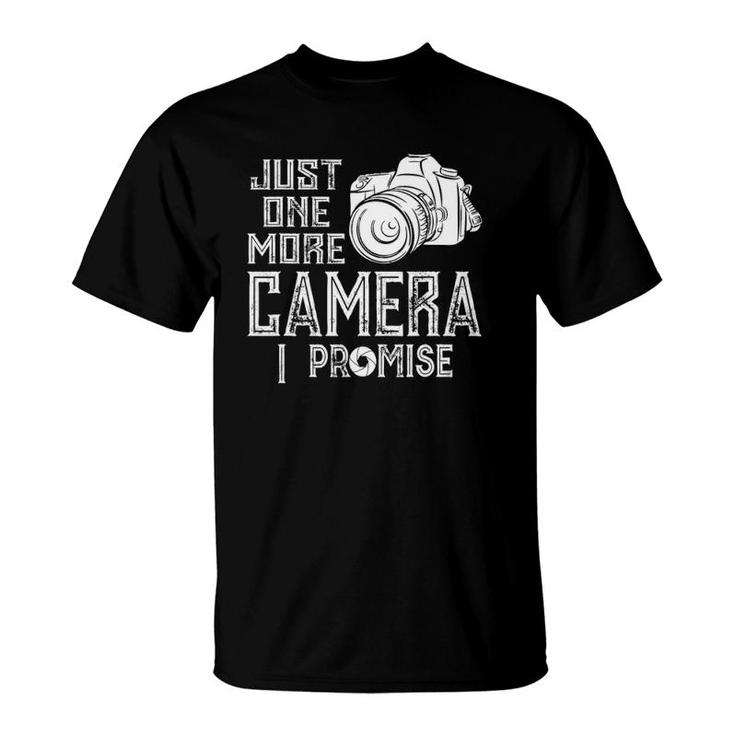 Just One More Camera I Promise T-Shirt