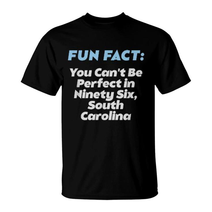 Kann In Sechsundneunzig South Carolina Pun Sc Witz Nicht Perfekt Sein T-Shirt