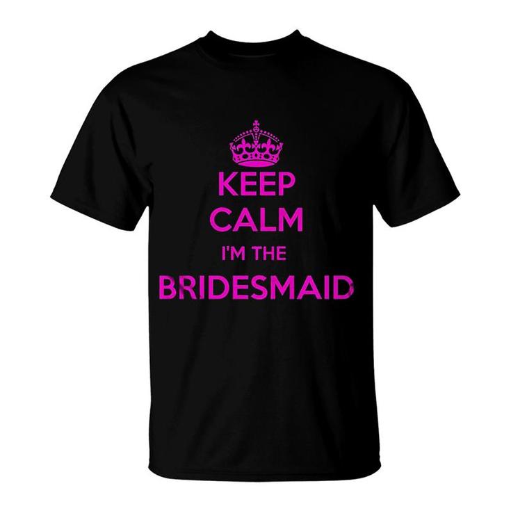 Keep Calm I Am Bridesmaid Wedding T-Shirt