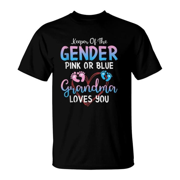 Keeper Of The Gender Pink Or Blue Grandma Loves You  T-Shirt