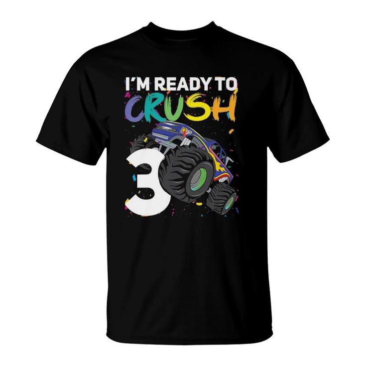 Kids I'm Ready To Crush 3, Your Funny Monster Truck 3Rd Birthday T-Shirt