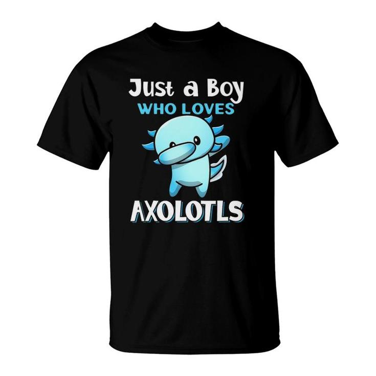 Kids Just A Boy Who Loves Axolotls Cute Funny Kawaii Awesome T-Shirt