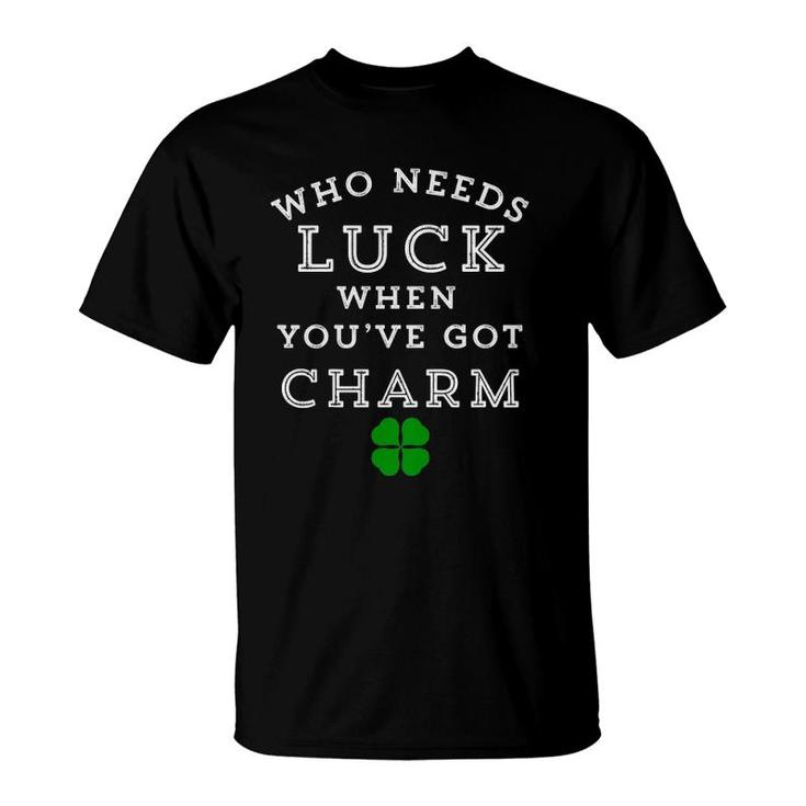Kids Who Needs Luck When You've Got Charm St Patrick's Day T-Shirt