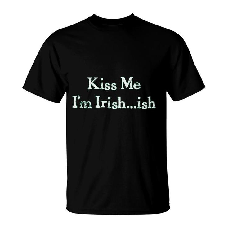 Kiss Me I Am Irish Ish Funny Saint Patricks Day T-Shirt