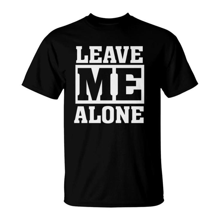 Leave Me Alone Funny Humor Introvert Shy Quote Saying Premium T-Shirt