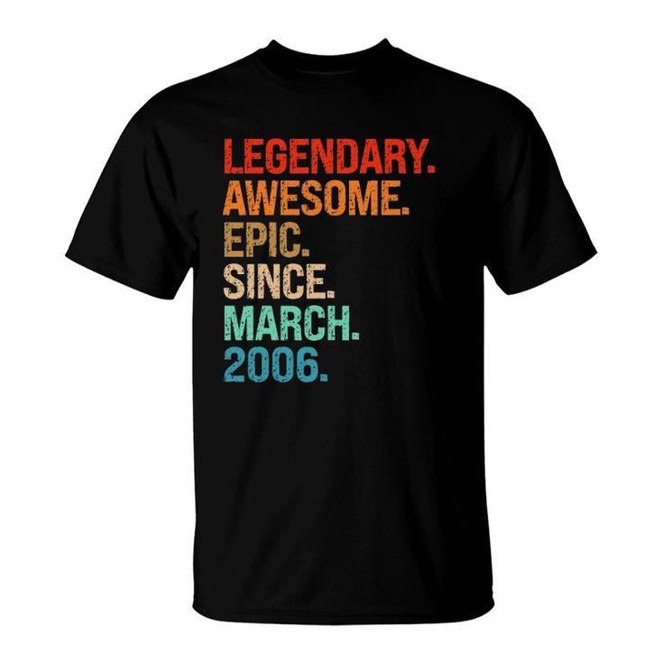 Legendary Awesome Epic Since March 2006 16Th Birthday Gifts T-Shirt