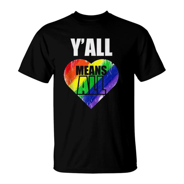 Lgbt Y'all Means All Gay Pride Gift  T-Shirt