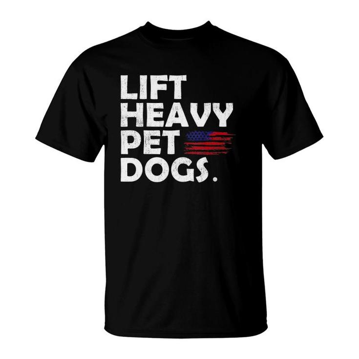 Lift Heavy Pet Dogs Gym For Weightlifters  T-Shirt
