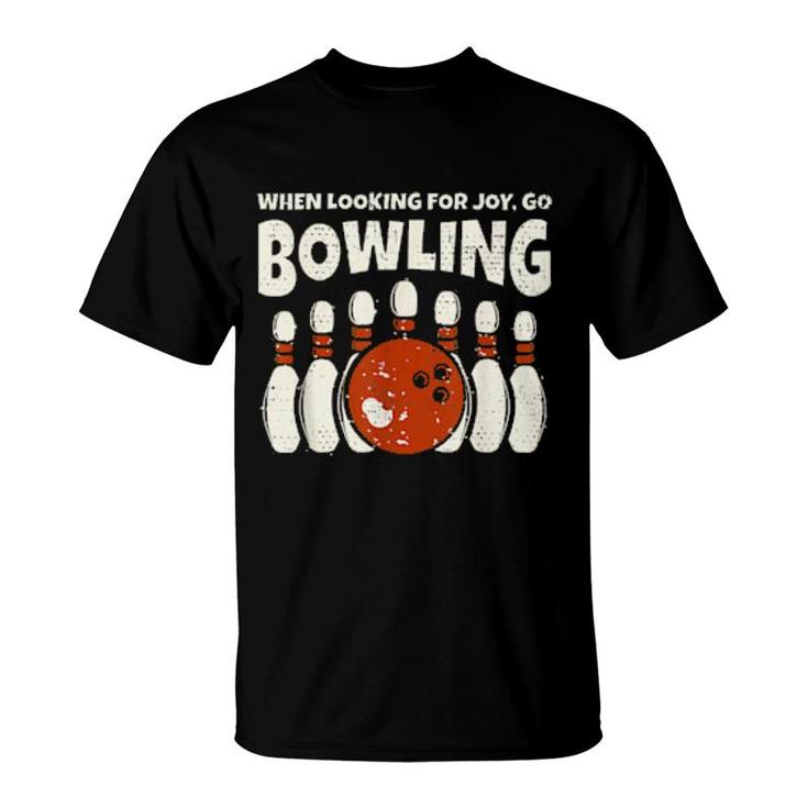 Looking For Joy Go Bowling Bowler And Retro Bowling  T-Shirt