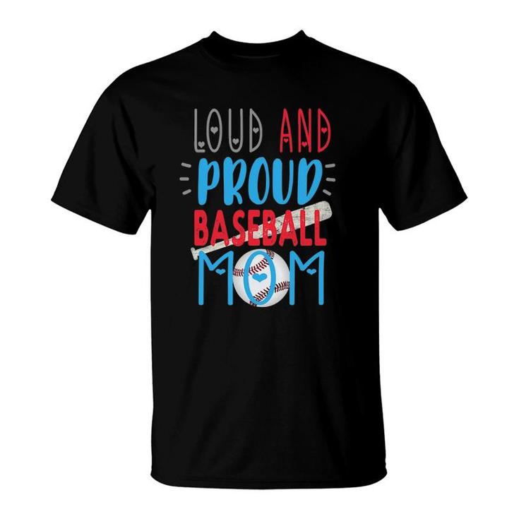 Loud Proud Baseball Mom T-Shirt
