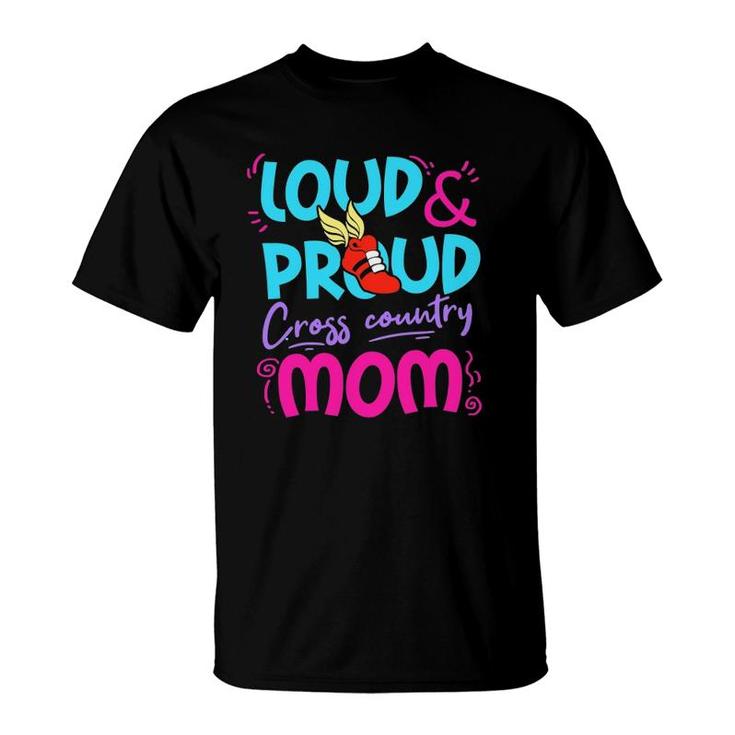 Loud Proud Cross Country Mom Gift Mother Running Track T-Shirt