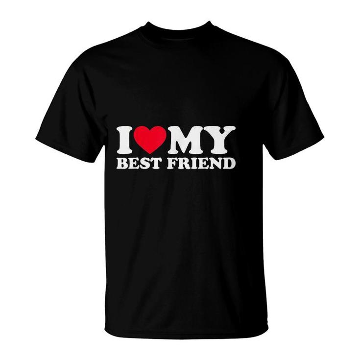 I Love My Best Friend I Heart My Best Friend T-shirt