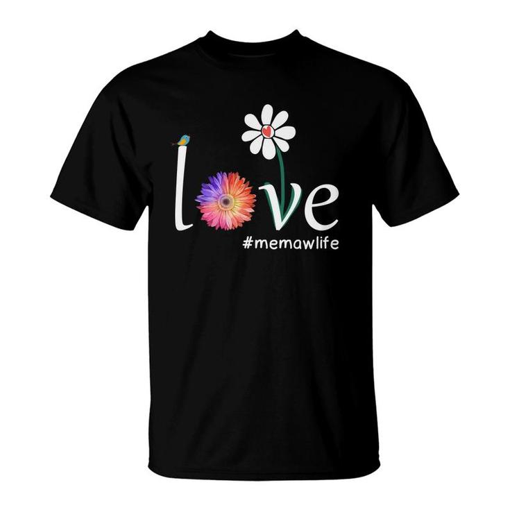 Love Memaw Life Grandma Flower Gift T-Shirt