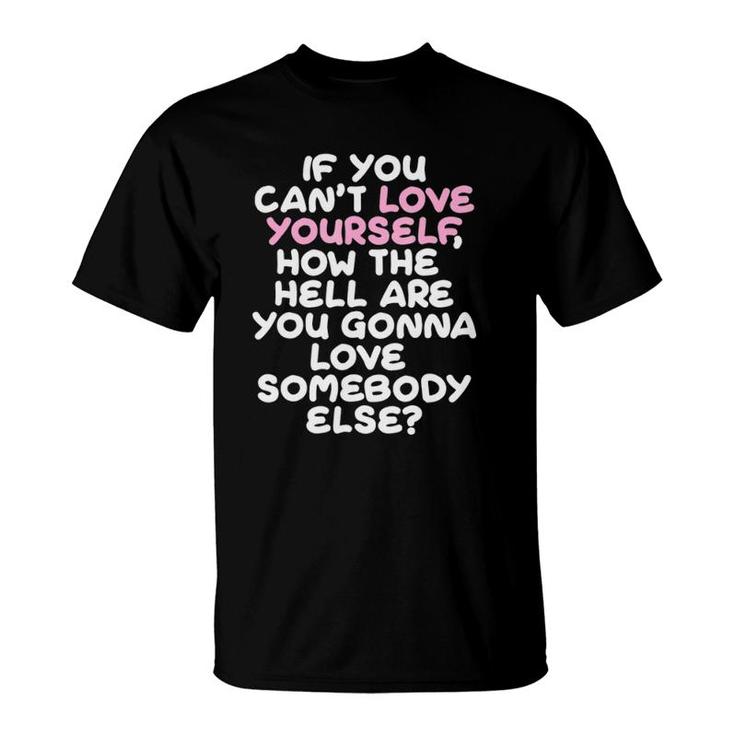 Love Yourself & Somebody Drag Queen T-Shirt