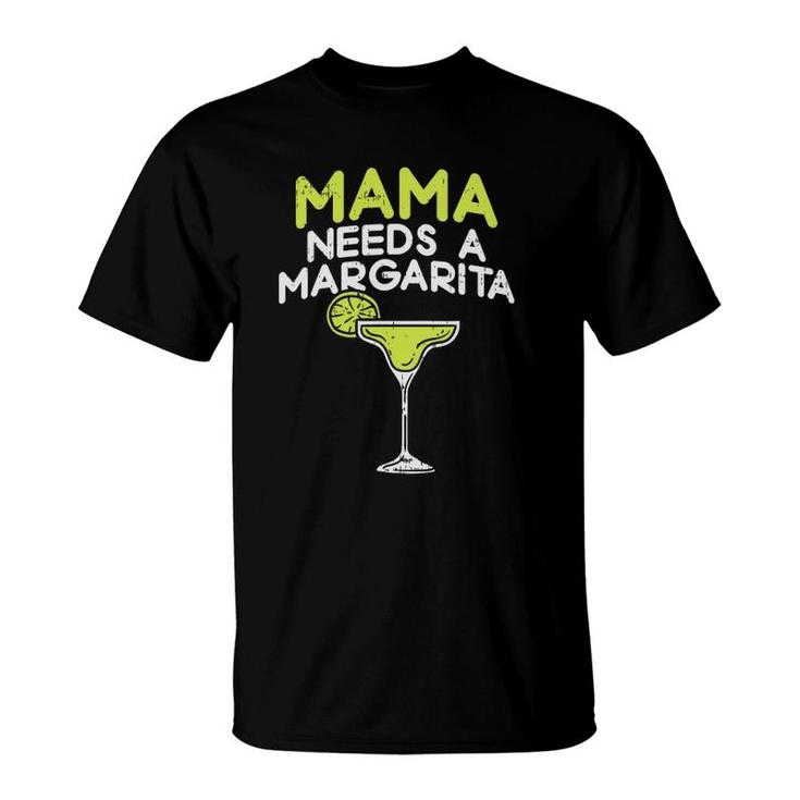 Mama Needs A Margarita Cinco De Mayo Mothers Day Mom Funny T-Shirt
