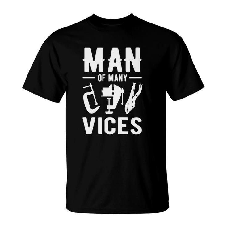 Man Of Many Vices Funny Handyman Dad T-Shirt