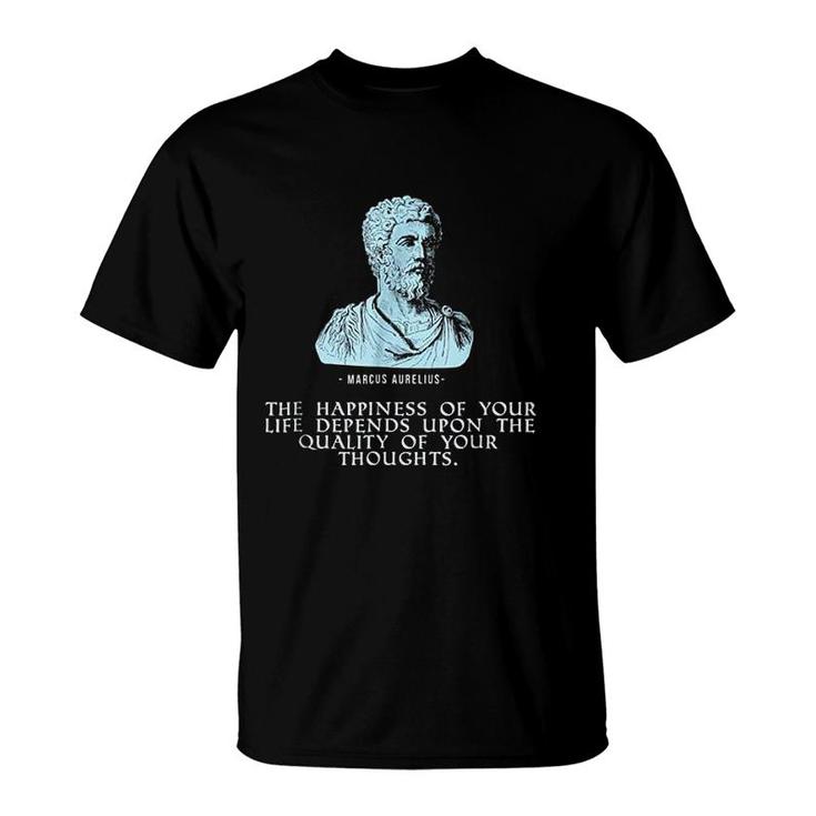 Marcus Aurelius Stoic Quote Happiness Life Thoughts  T-Shirt