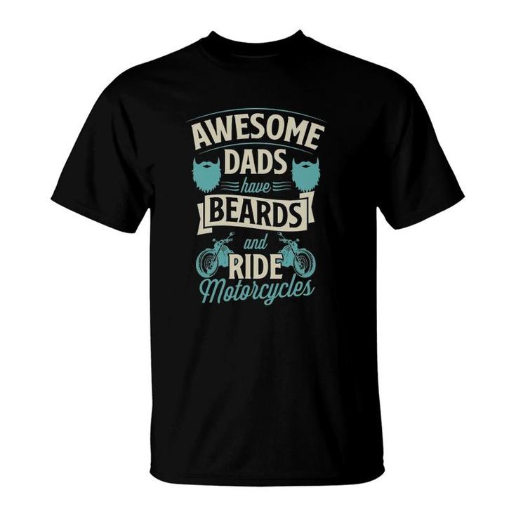 Mens Awesome Dads Have Beards And Ride Motorcycles Best Biker Dad T-Shirt