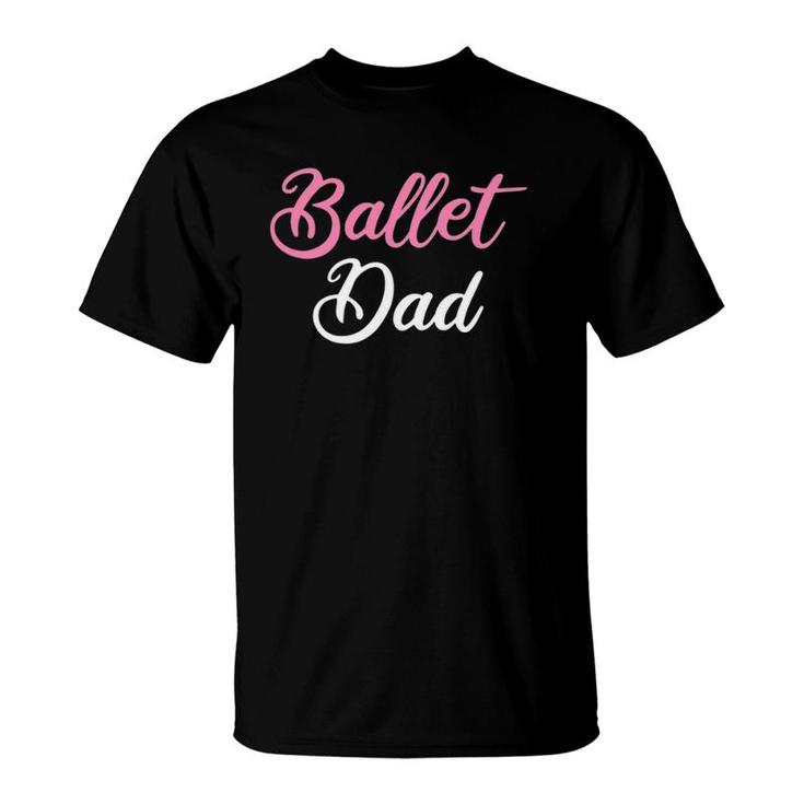 Mens Ballet Dad Ballet Dancing Ballerina Ballet Dancer T-Shirt