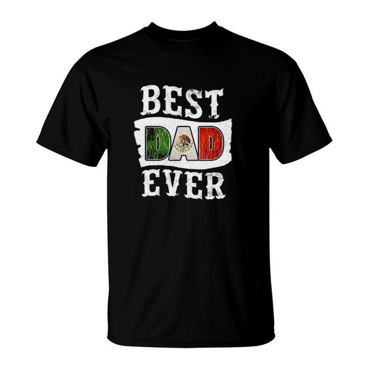Mens Best Dad Ever Father's Day Mexican Flag Mexico T-Shirt