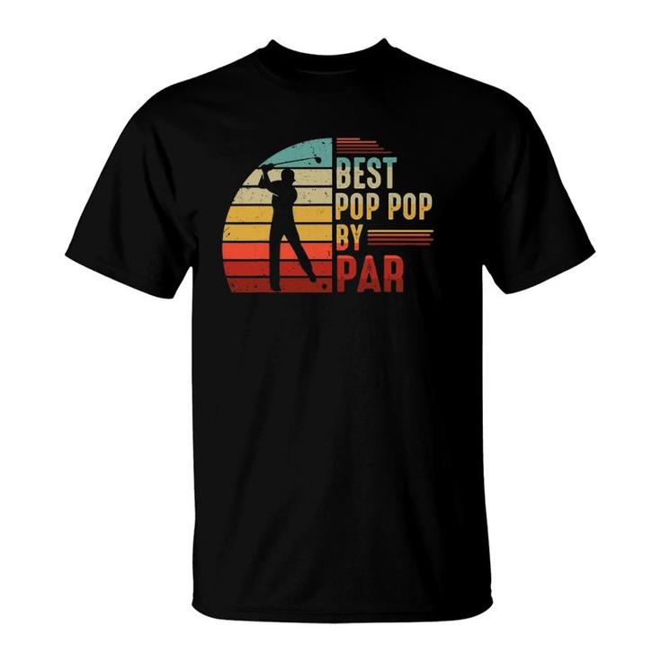 Mens Best Pop Pop By Par Golf Loverbest Fathers Day Gifts T-Shirt