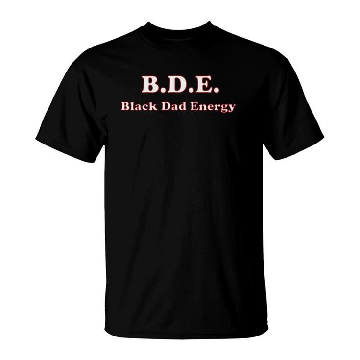 Mens Black Dad Energy Bde T-Shirt