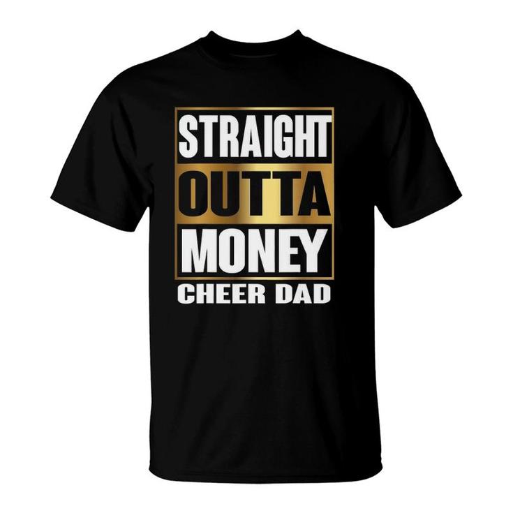 Mens Cheer Dad Straight Outta Money  Gift Cheerleader T-Shirt