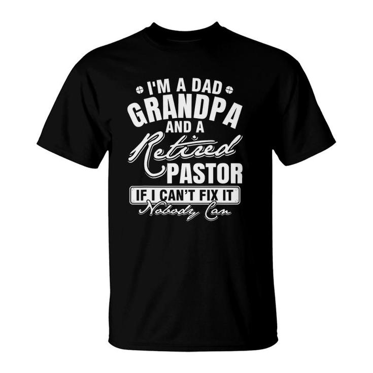 Mens Dad Grandpa And A Retired Pastor Funny Xmas Father's Day T-Shirt