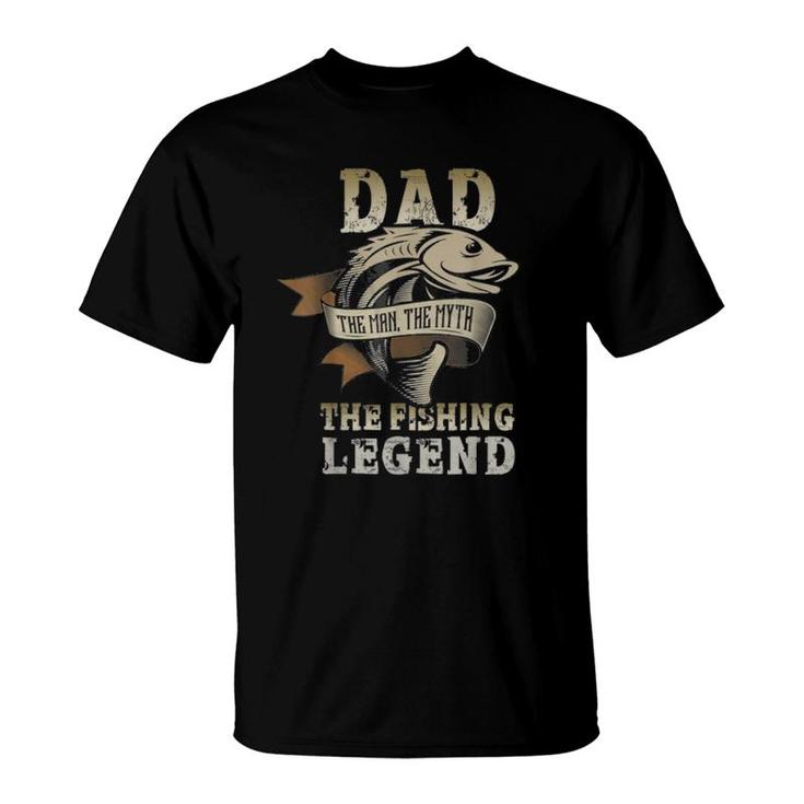 Mens Dad The Man The Myth The Fishing Legend T-Shirt