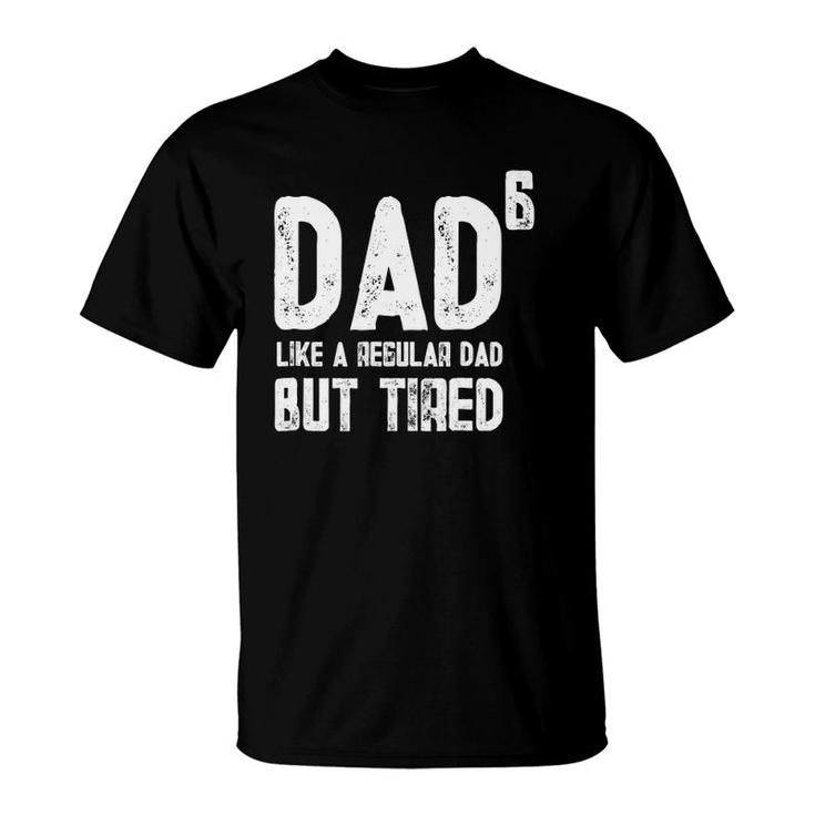 Mens Dad To Be Of 6 Kids But Tired - 6Th Power Tee  T-Shirt