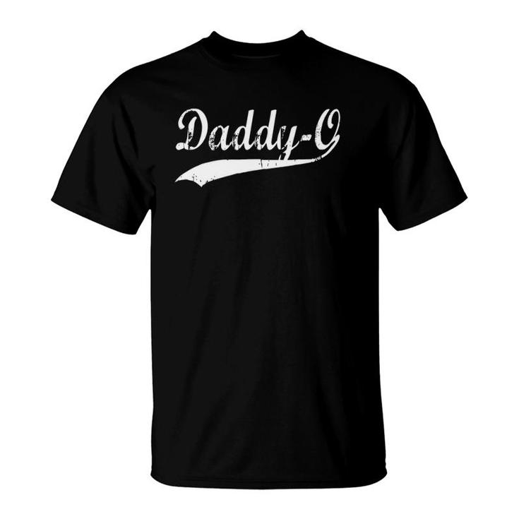 Mens Daddy-O- Gifts For The Cool Daddy-O T-Shirt