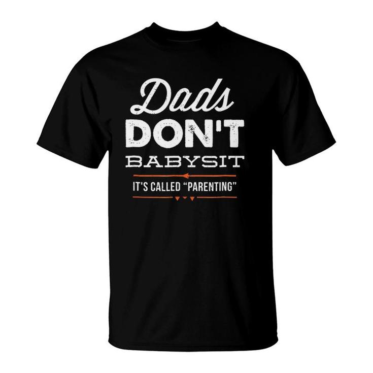 Mens Dads Don't Babysit Parenting For Fathers Day T-Shirt