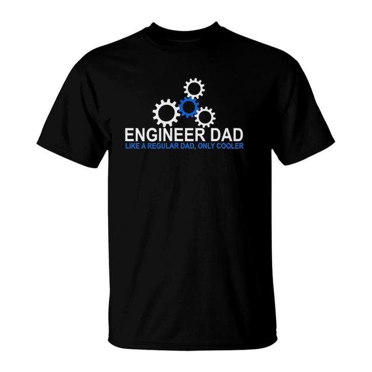 Mens Engineer Dad - Engineering Father Stem Gift For Dads T-Shirt