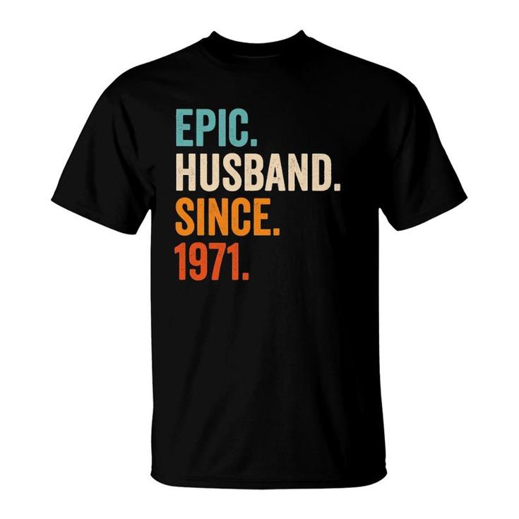 Mens Epic Husband Since 1971 50Th Wedding Anniversary 50 Years T-Shirt